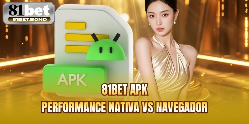 81bet apk - performance nativa vs navegador