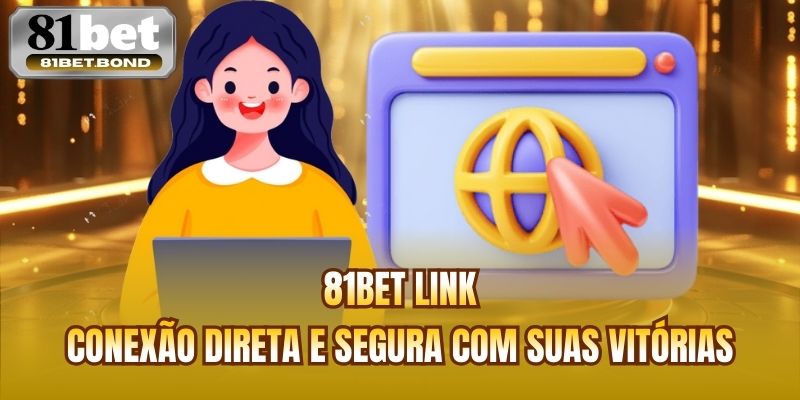81BET Link | Conexão Direta E Segura Com Suas Vitórias