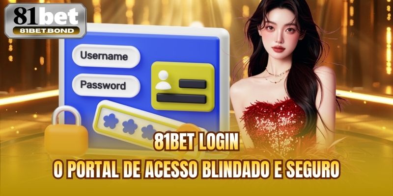 81BET Login | O Portal De Acesso Blindado E Seguro