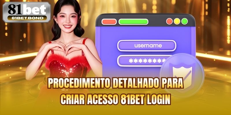 Procedimento detalhado para criar acesso 81BET login